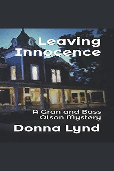 Leaving Innocence - A Gran and Bass Olson Mystery - cover