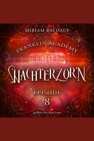 Franklin Academy Episode 8 - Wächterzorn - cover