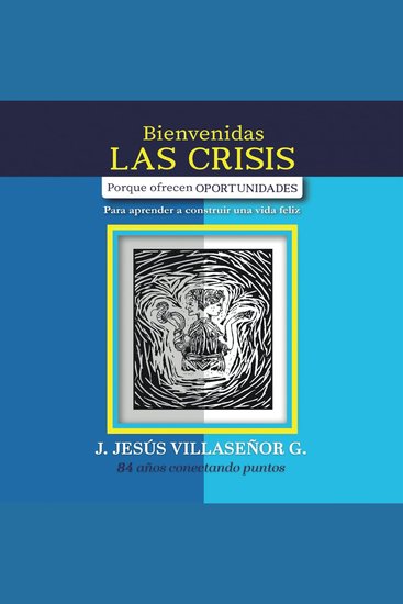 Bienvenidas las crisis - Porque ofrecen OPORTUNIDADES - cover