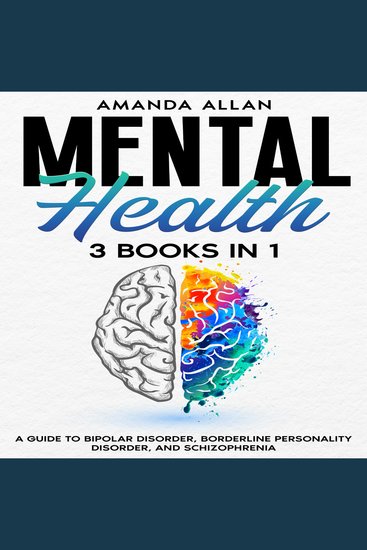 Mental Health 3 Books in 1 - A Guide to Bipolar Disorder Borderline Personality Disorder and Schizophrenia - cover