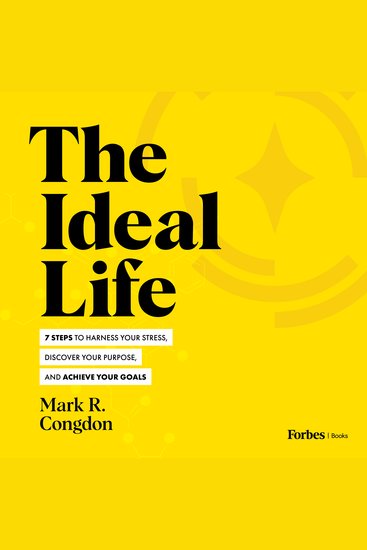 The Ideal Life - 7 Steps to Harness Your Stress Discover Your Purpose and Achieve Your Goals - cover