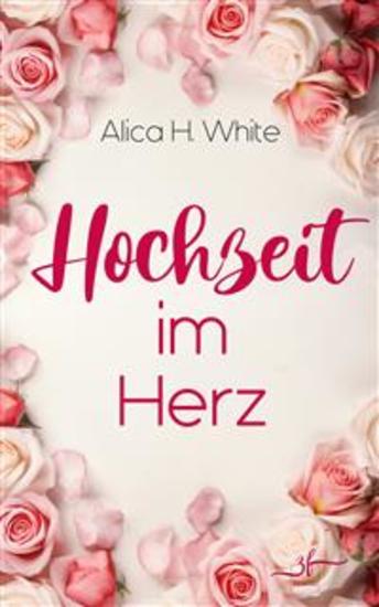Hochzeit im Herz - Romantische Komödie - cover
