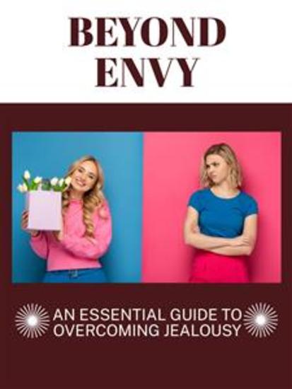 Beyond Envy - An Essential Guide to Overcoming Jealousy - cover