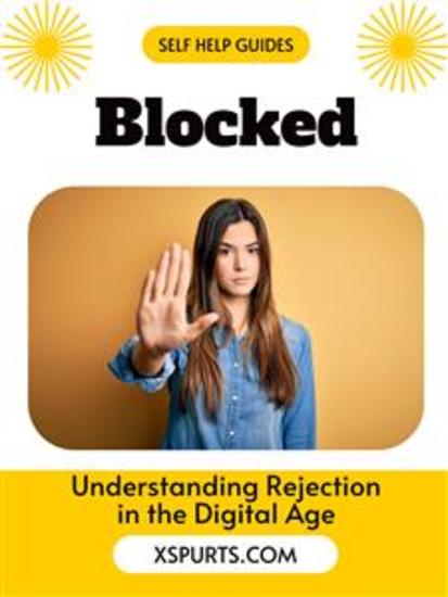 Blocked - Understanding Rejection in the Digital Age - cover