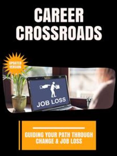 Career Crossroads - Guiding Your Path through Change & Job Loss - cover