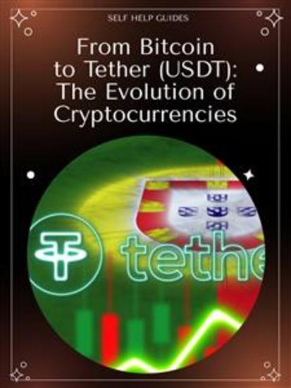 From Bitcoin to Tether (USDT) - The Evolution of Cryptocurrencies - cover