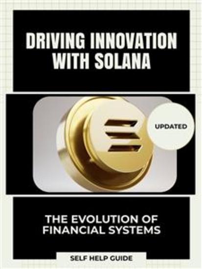 Driving Innovation with Solana - The Evolution of Financial Systems - cover