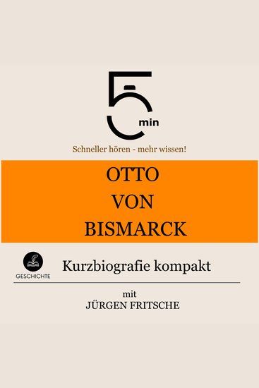 Otto von Bismarck: Kurzbiografie kompakt - 5 Minuten: Schneller hören – mehr wissen! - cover