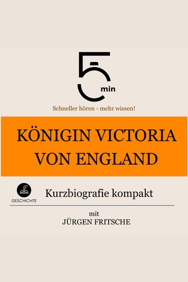 Königin Victoria von England: Kurzbiografie kompakt - 5 Minuten: Schneller hören – mehr wissen! - cover