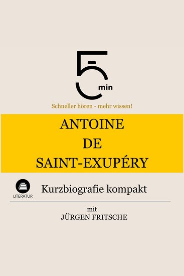 Antoine de Saint-Exupéry: Kurzbiografie kompakt - 5 Minuten: Schneller hören – mehr wissen! - cover