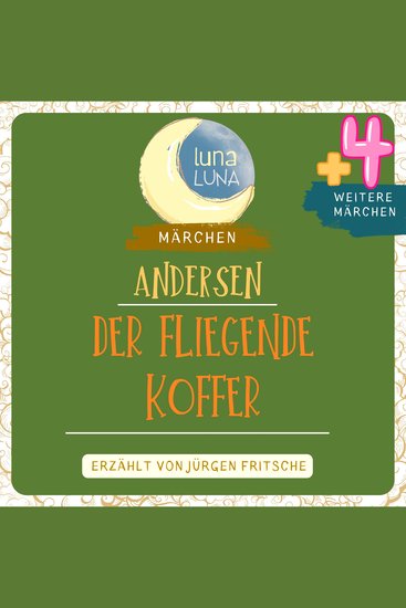 Der fliegende Koffer plus vier weitere Märchen von Hans Christian Andersen - Der fliegende Koffer Tölpel-Hans Die Lumpen Das stumme Buch Der Buchweizen - cover