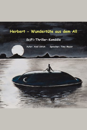 Herbert - Wundertüte aus dem All: amüsanter Thriller - ein Mensch kommt als Entwicklungshelfer vom Planeten Goni zu uns - cover