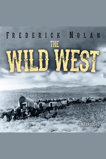 The Wild West - History myth & the making of America - cover