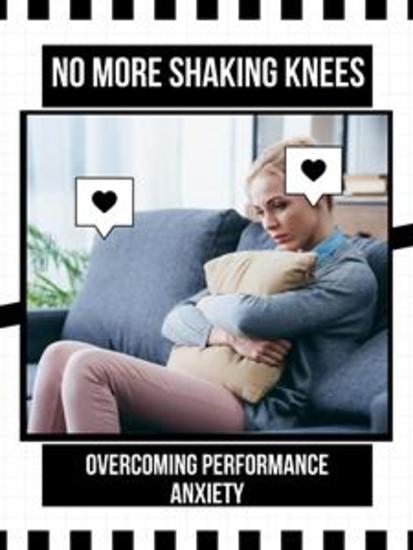 No More Shaking Knees - Overcoming Performance Anxiety - cover