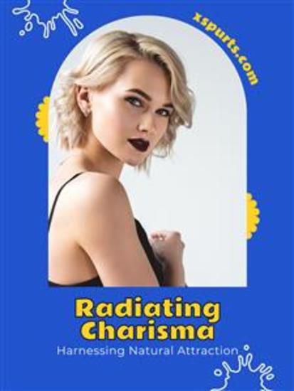 Radiating Charisma - Harnessing Natural Attraction - cover
