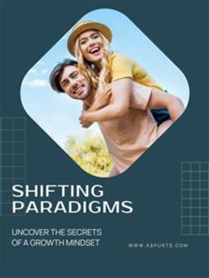 Shifting Paradigms - Uncover the Secrets of a Growth Mindset - cover