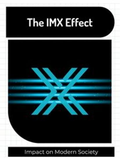 The IMX Effect - Impact on Modern Society - cover