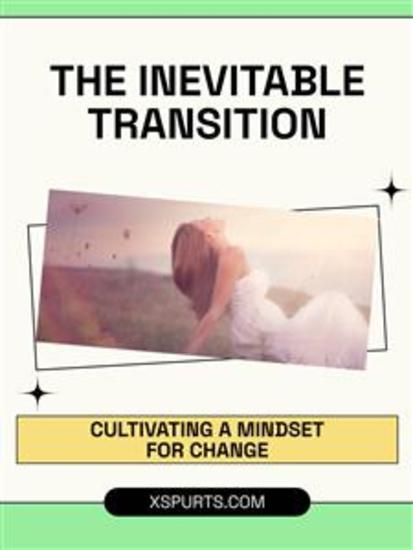The Inevitable Transition - Cultivating a Mindset for Change - cover