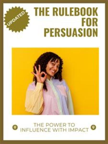 The Rulebook for Persuasion - The Power to Influence with Impact - cover