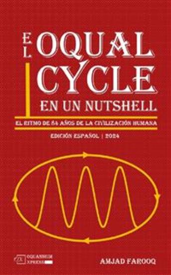 El Oqual Cycle En Un Nutshell: El Ritmo de 84 Años de la Civilización Humana (2024) - cover