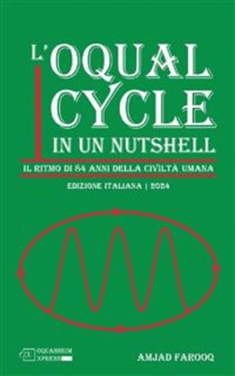 L'Oqual Cycle In Un Nutshell: Il Ritmo di 84 Anni della Civiltà Umana (2024) - cover