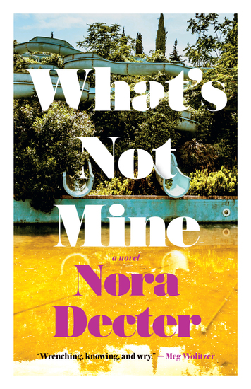 What’s Not Mine - A Novel - cover