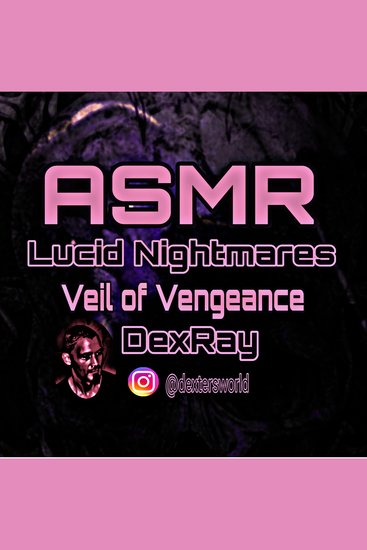 ASMR Lucid Nightmares - Veil of Vengeance - cover