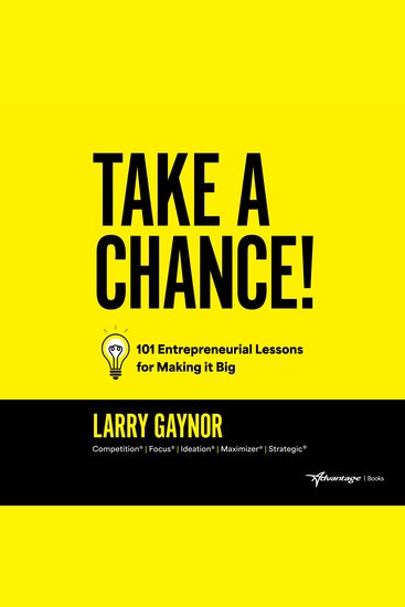 Take a Chance! - 101 Entrepreneurial Lessons for Making it Big - cover