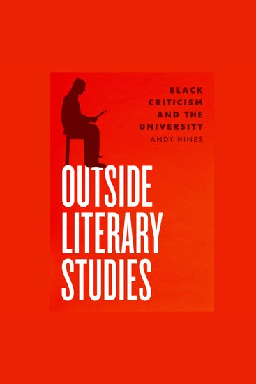 Outside Literary Studies - Black Criticism and the University - cover
