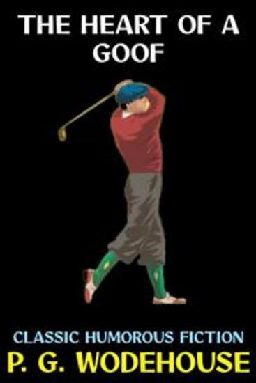 The Heart of a Goof - Classic Humorous Fiction - cover