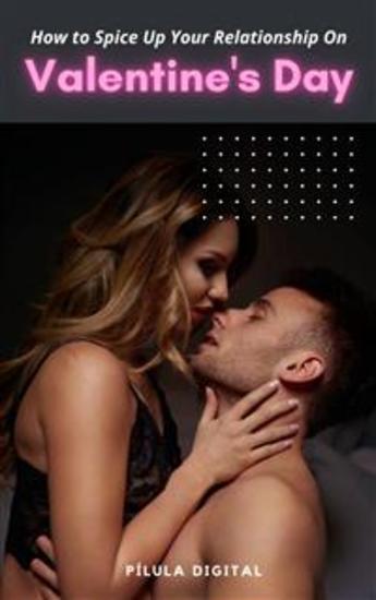 How To Spice Up Your Relationship On Valentine's Day - cover
