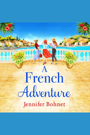 A French Adventure - The gorgeous escapist romantic read from Jennifer Bohnet - cover
