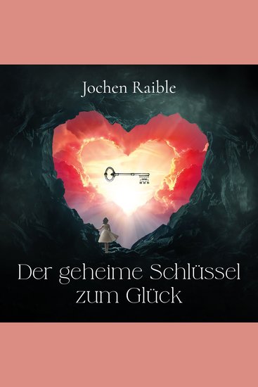 Der geheime Schlüssel zum Glück - cover