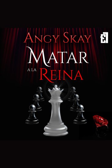 Matar a la Reina - Una historia de villanos donde el amor también mata - cover