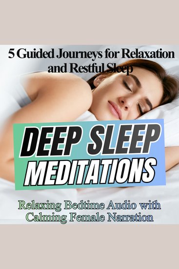 Deep Sleep Meditations – 5 Guided Journeys for Relaxation and Restful Sleep - Relaxing Bedtime Audio with Calming Female Narration - cover