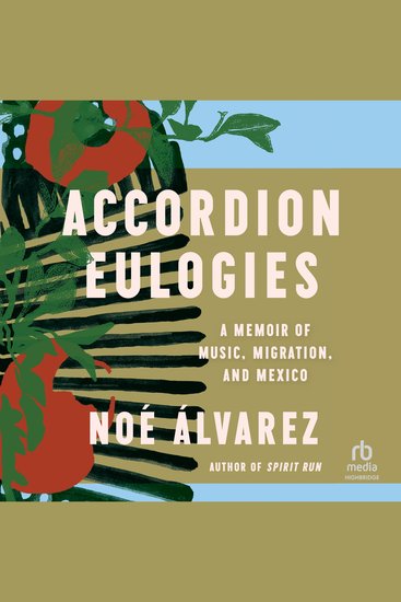 Accordion Eulogies - A Memoir of Music Migration and Mexico - cover