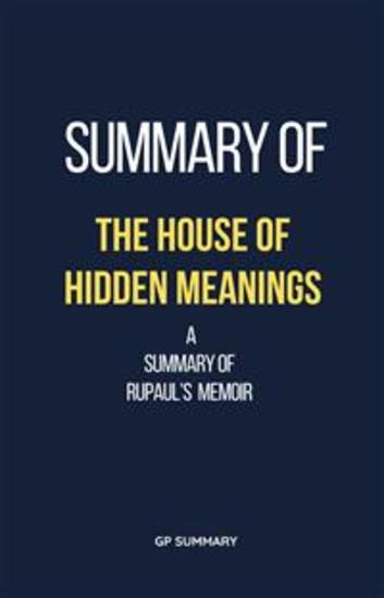 Summary of The House of Hidden Meanings a Summary of RuPaul’s memoir - cover