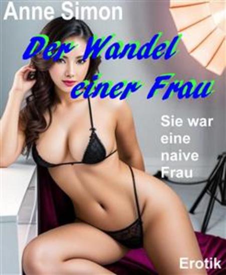 Der Wandel einer Frau - Sie war eine naive Frau - cover