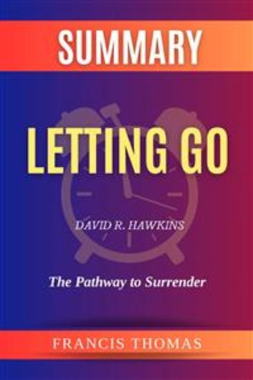 Summary of Letting Go by David R Hawkins:The Pathway to Surrender - A Comprehensive Summary - cover