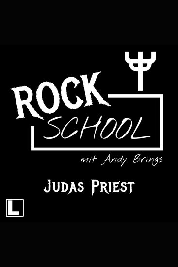 Judas Priest - Rock School mit Andy Brings Folge 9 (ungekürzt) - cover