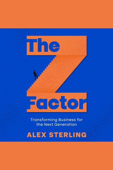 The Z Factor - Transforming Business for the Next Generation - cover