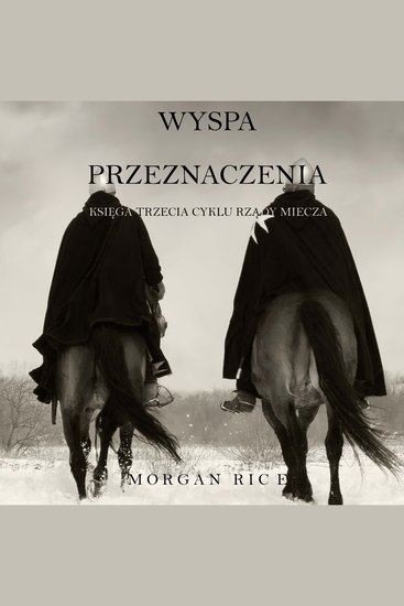 Wyspa Przeznaczenia (Księga Trzecia Cyklu Rządy Miecza) - Cyfrowa narracja przy użyciu syntezowanego głosu - cover