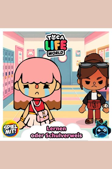 Lernen oder Schulverweis - Toca Boca Stories - cover