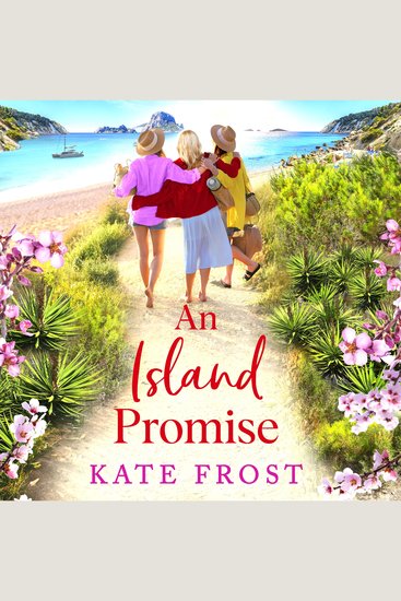 Island Promise An - The BRAND NEW sun-drenched getaway romance from Kate Frost - cover