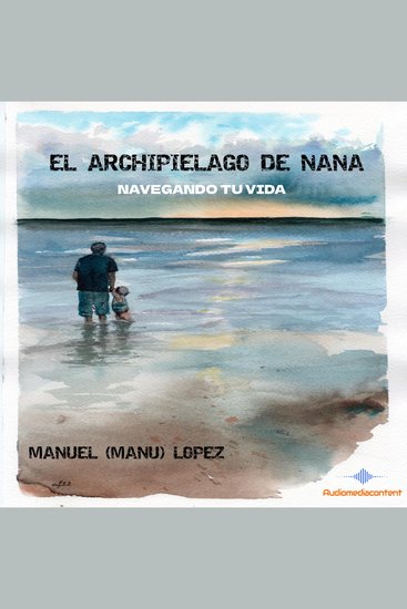 El Archipiélago de Nana - Navegando tu vida - cover