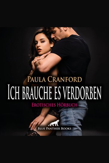 Ich brauche es verdorben Erotik Audio Story Erotisches Hörbuch - Zum geilen Zusehen verdammt - cover