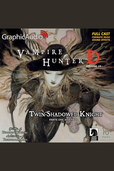 Twin-Shadowed Knight Parts One and Two [Dramatized Adaptation] - Vampire Hunter D Volume 13 - cover