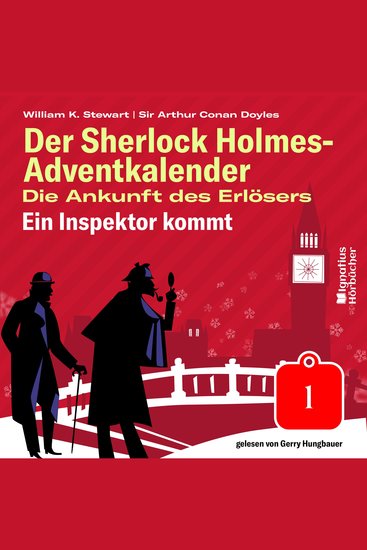 Ein Inspektor kommt (Der Sherlock Holmes-Adventkalender: Die Ankunft des Erlösers Folge 1) - cover