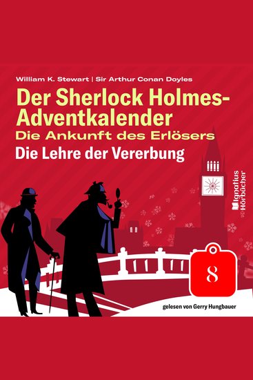 Die Lehre der Vererbung (Der Sherlock Holmes-Adventkalender: Die Ankunft des Erlösers Folge 8) - cover