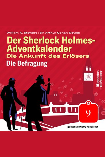 Die Befragung (Der Sherlock Holmes-Adventkalender: Die Ankunft des Erlösers Folge 9) - cover